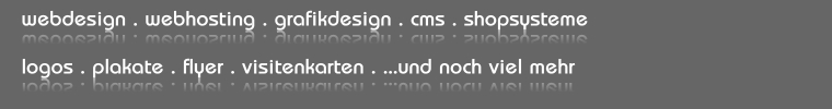 webdesign webhosting grafikdesign cms shopsysteme logos plakate flyer visitenkarten und noch viel mehr